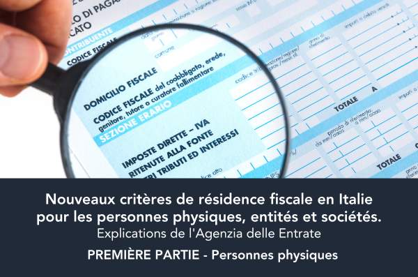 Nouveaux critères de résidence fiscale en Italie pour les personnes physiques, entités et sociétés. Explications de l'Agenzia delle Entrate - PREMIÈRE PARTIE - Personnes physiques - Aclegal Blog Post